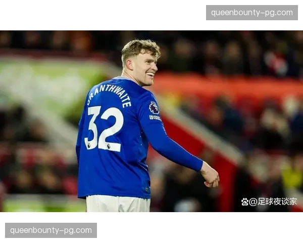 埃弗顿后防双核塔科夫斯基布兰斯韦特 复出提升防线稳定性